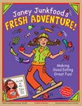 Janey Junkfood's Fresh Adventure! book cover
