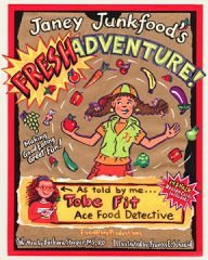 Janey Junkfood's Fresh Adventure! Children's Book